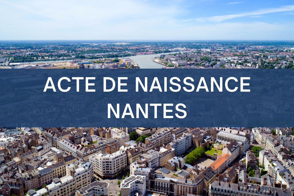 copie intégrale ACTE DE NAISSANCE Nantes