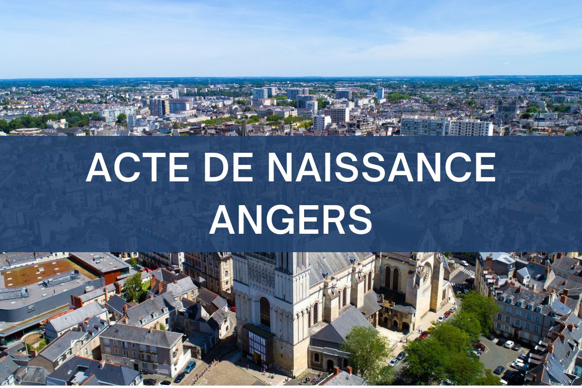 copie intégrale ACTE DE NAISSANCE ANGERS