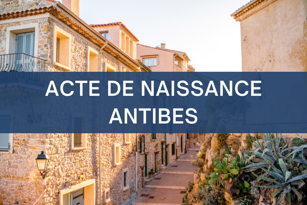 copie intégrale ACTE DE NAISSANCE antibes