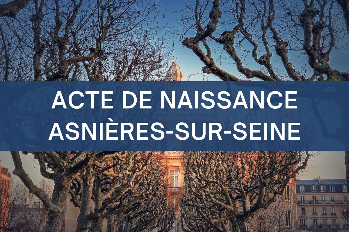 copie intégrale ACTE DE NAISSANCE asnières-sur-seine