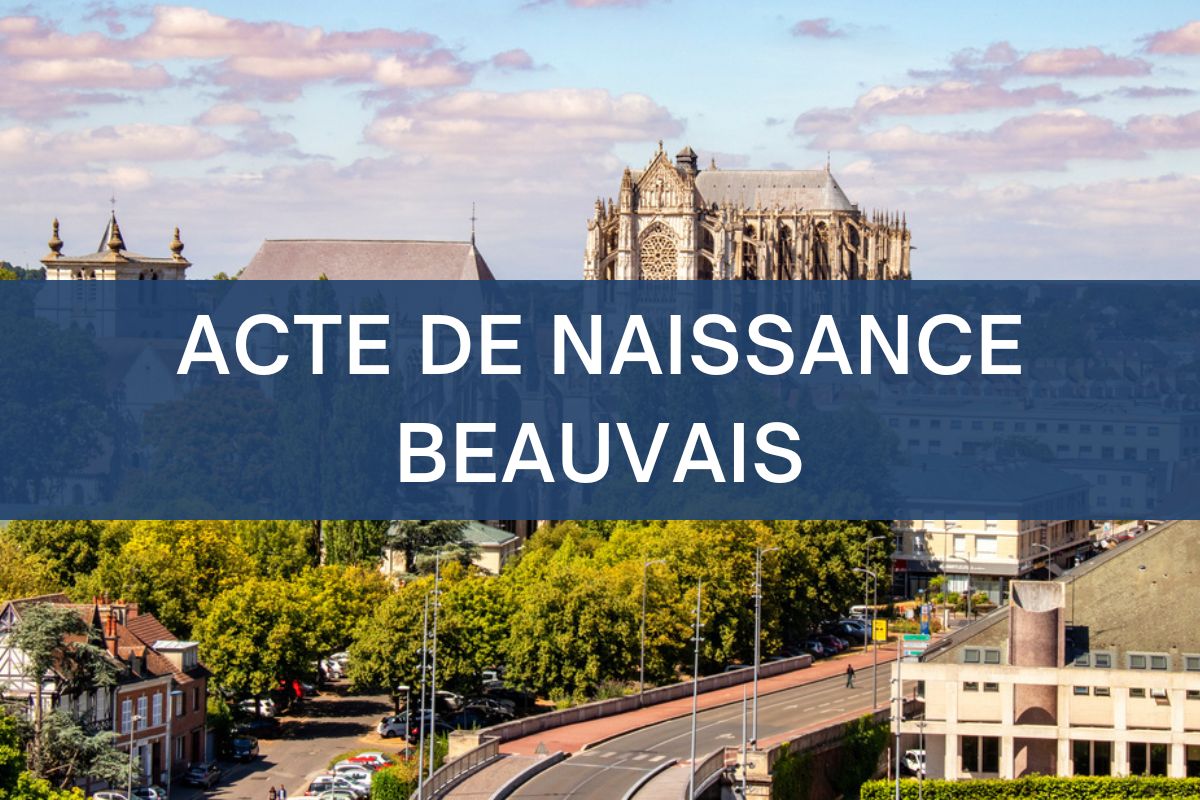 copie intégrale ACTE DE NAISSANCE beauvais