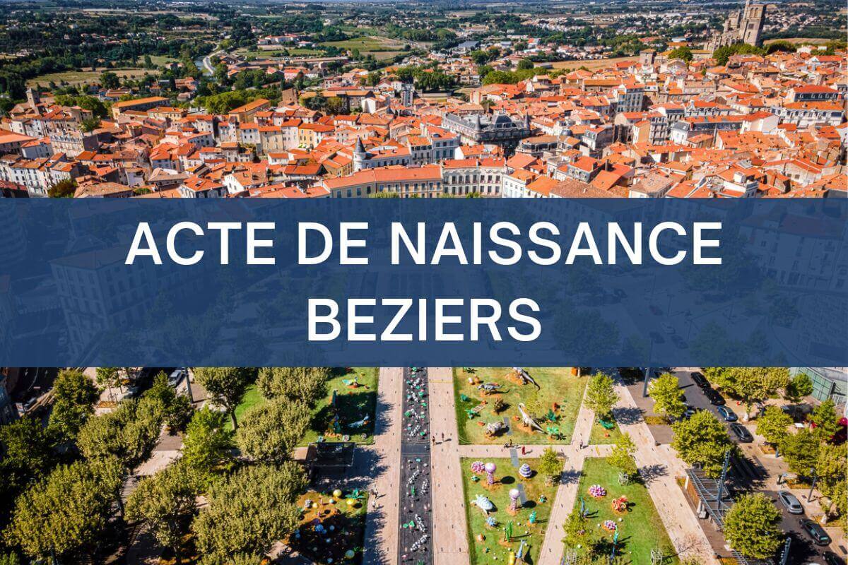 copie intégrale ACTE DE NAISSANCE béziers