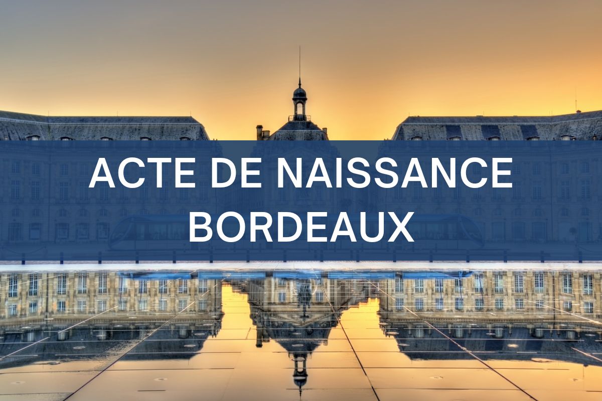 copie intégrale ACTE DE NAISSANCE bordeaux