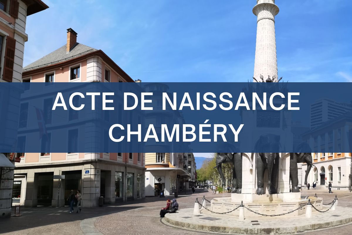 copie intégrale ACTE DE NAISSANCE chambéry