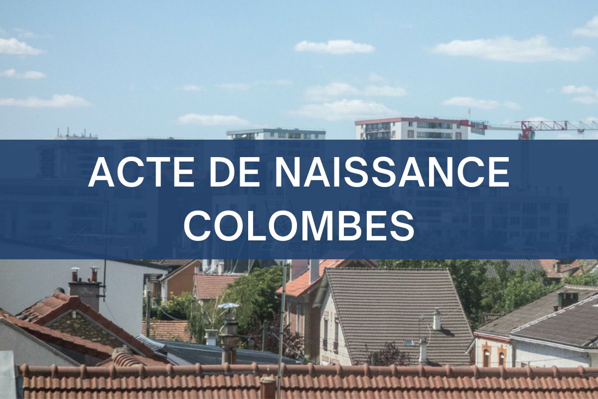 copie intégrale ACTE DE NAISSANCE colombes