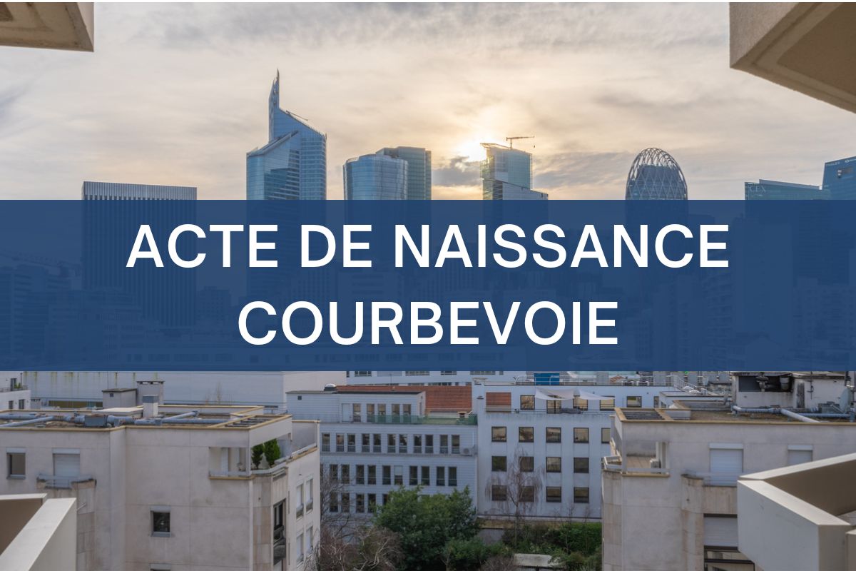 copie intégrale ACTE DE NAISSANCE courbevoie