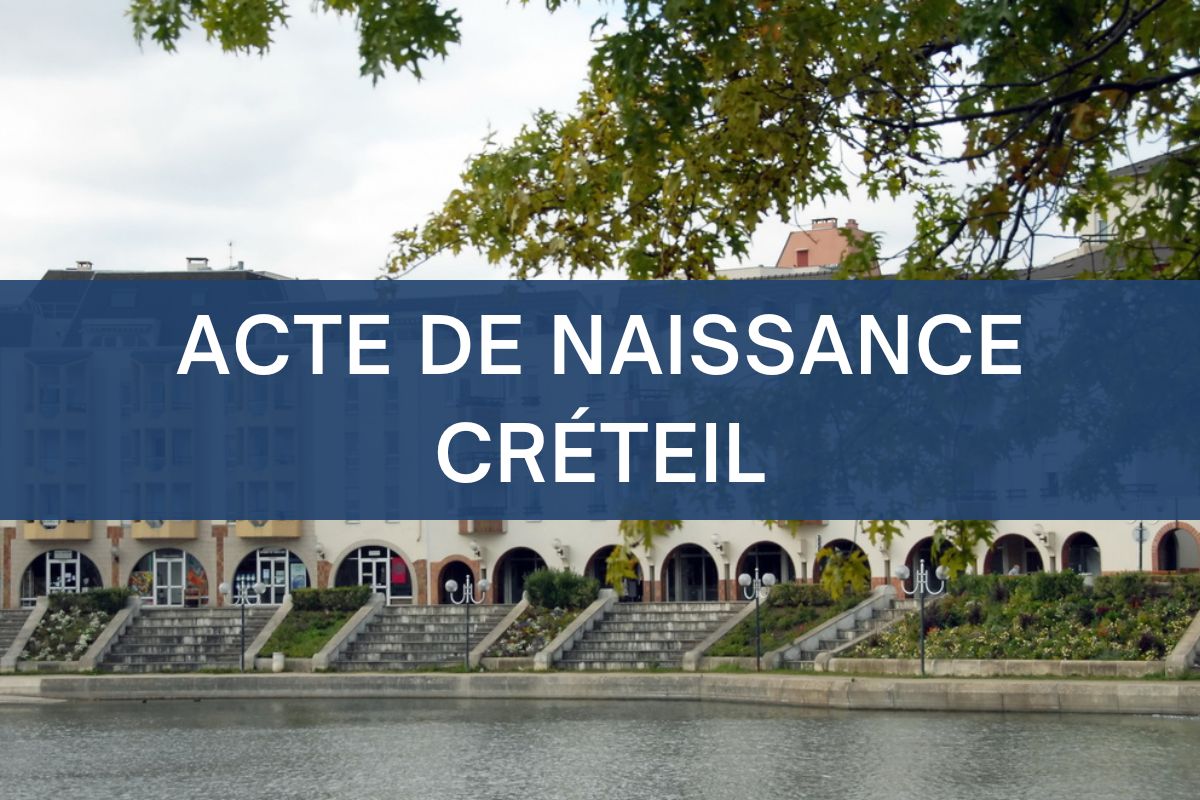 copie intégrale ACTE DE NAISSANCE créteil
