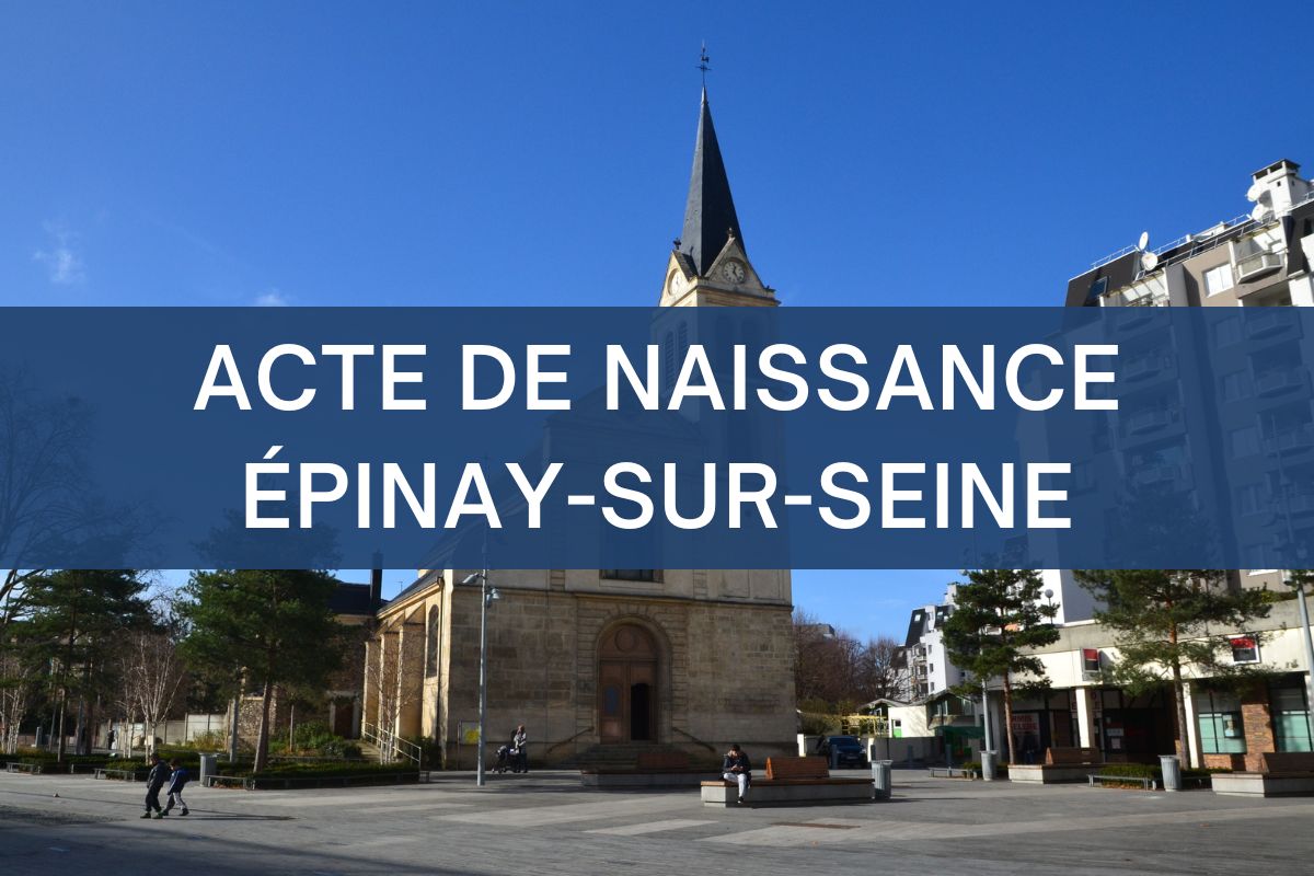 copie intégrale ACTE DE NAISSANCE épinay sur seine