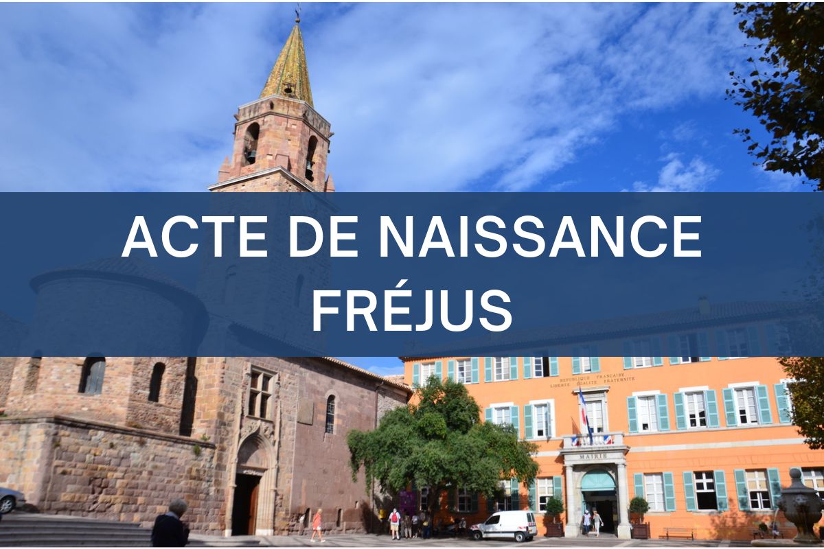 copie intégrale ACTE DE NAISSANCE fréjus