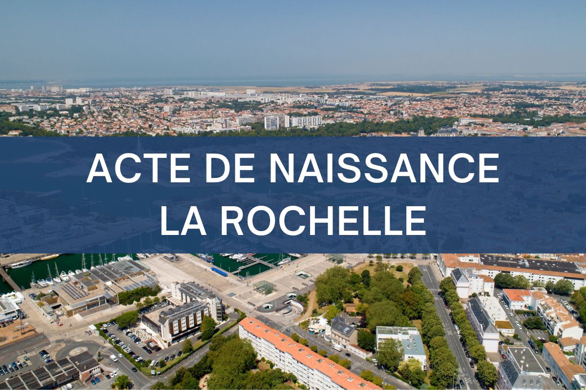 copie intégrale ACTE DE NAISSANCE LA ROCHELLE