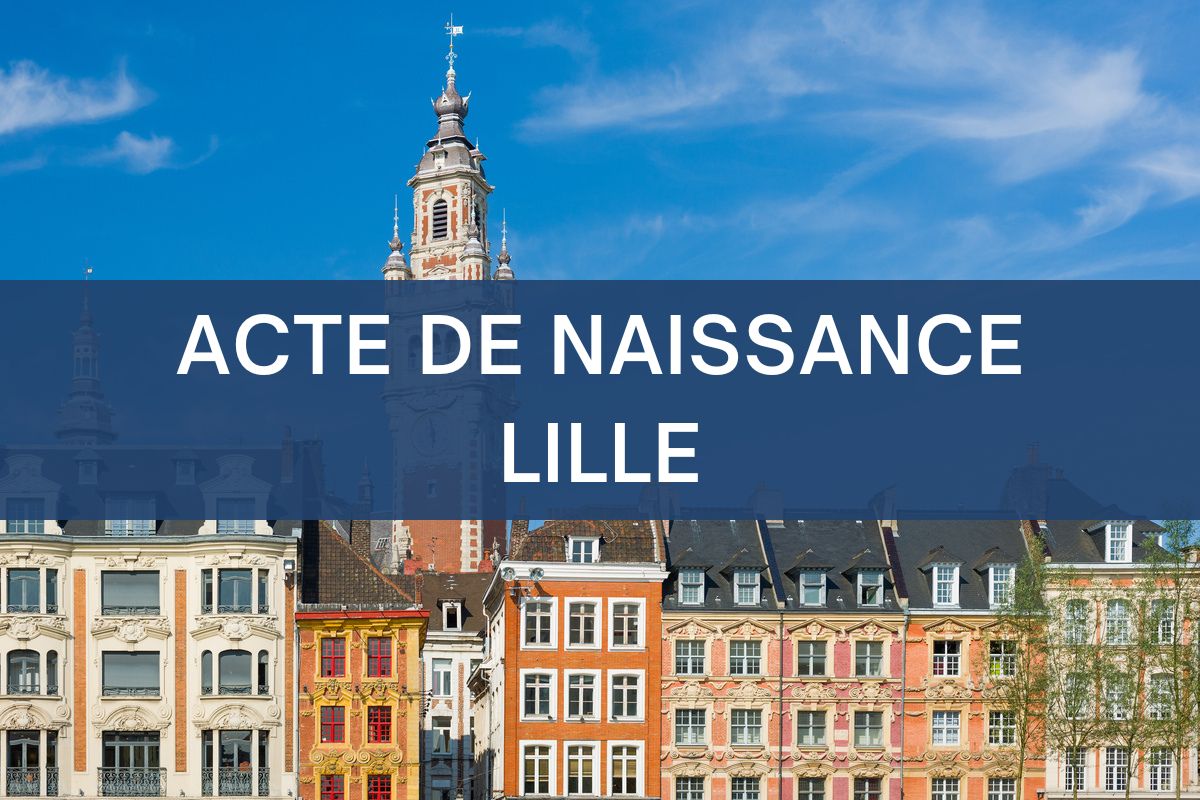 copie intégrale ACTE DE NAISSANCE lille
