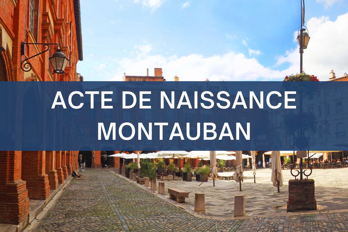 copie intégrale ACTE DE NAISSANCE montauban