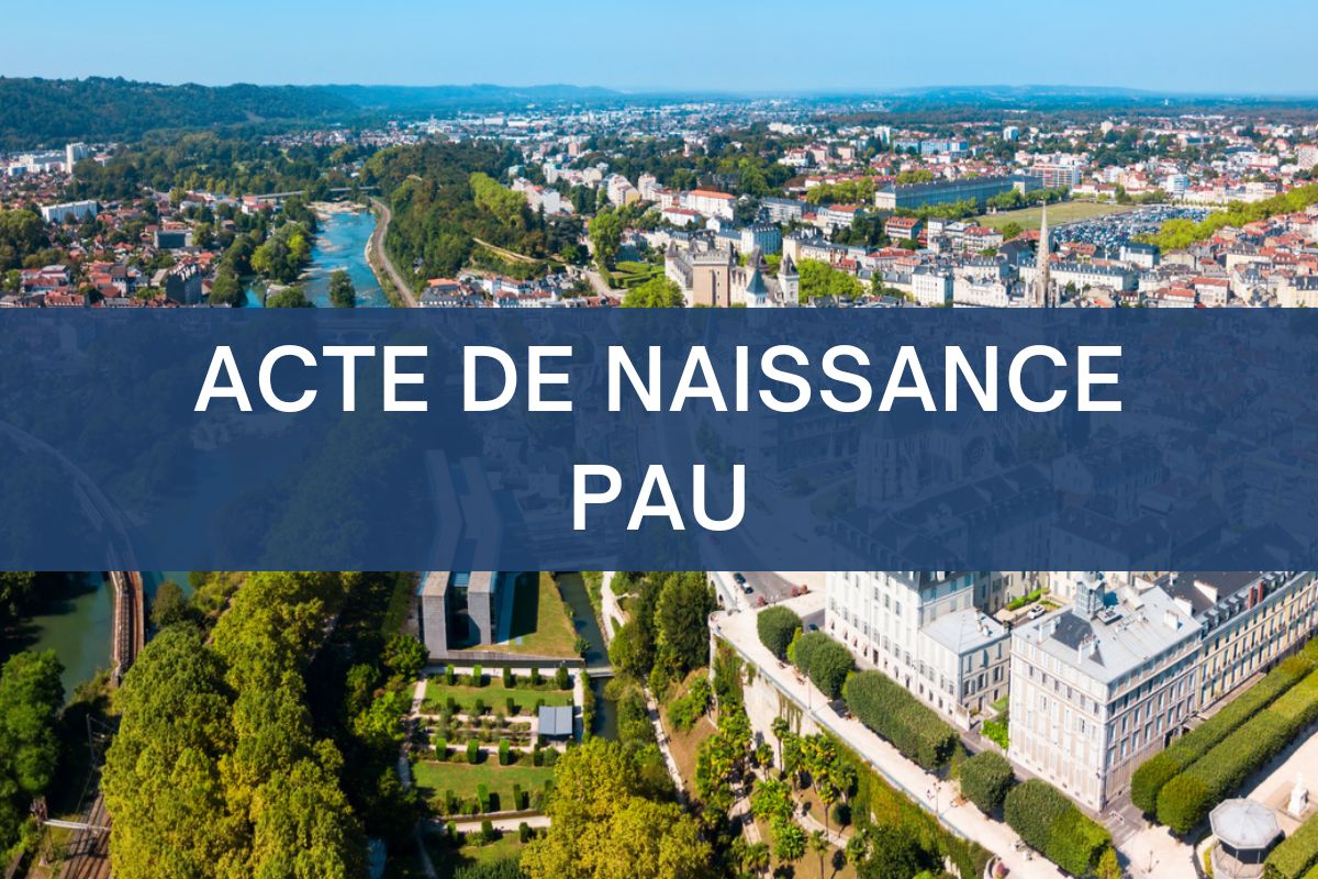 copie intégrale ACTE DE NAISSANCE PAU