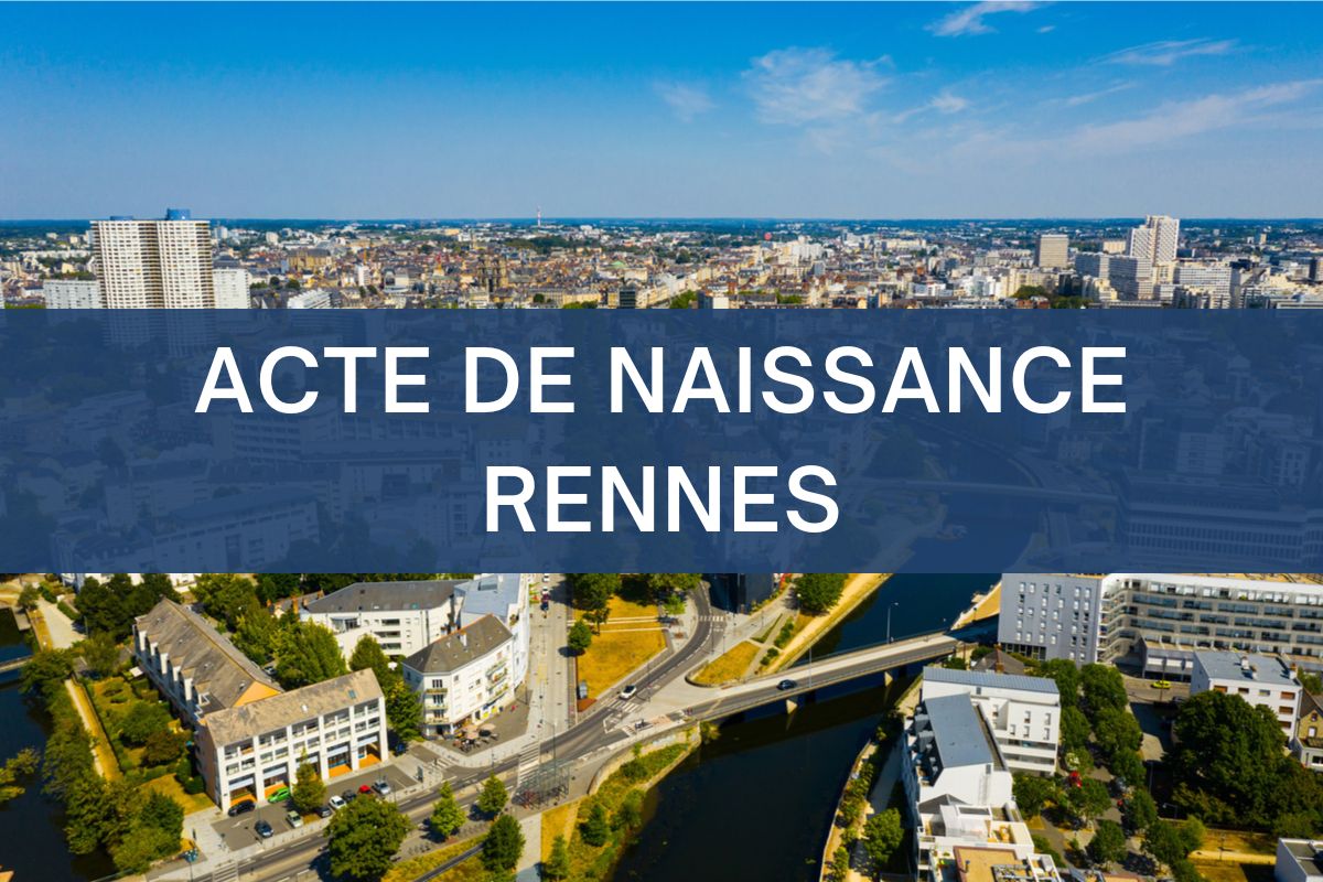 copie intégrale ACTE DE NAISSANCE RENNES