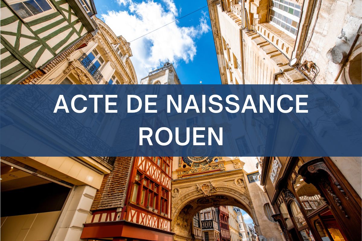 copie intégrale ACTE DE NAISSANCE ROUEN