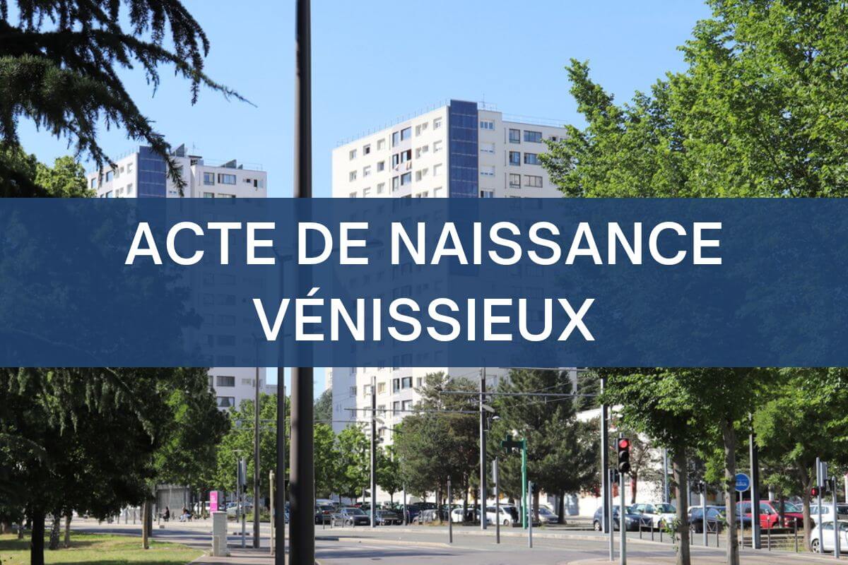 copie intégrale ACTE DE NAISSANCE vénissieux