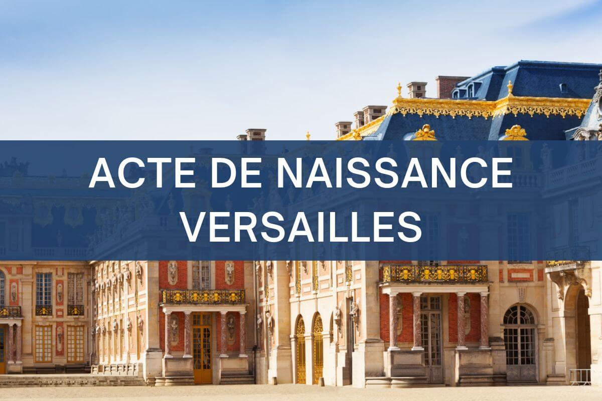 copie intégrale ACTE DE NAISSANCE versailles