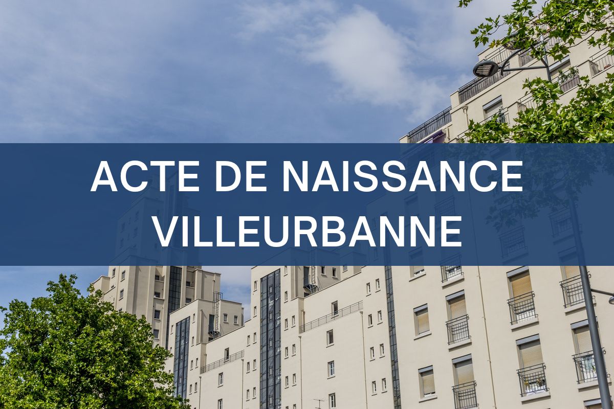 copie intégrale ACTE DE NAISSANCE Villeurbanne